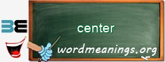 WordMeaning blackboard for center